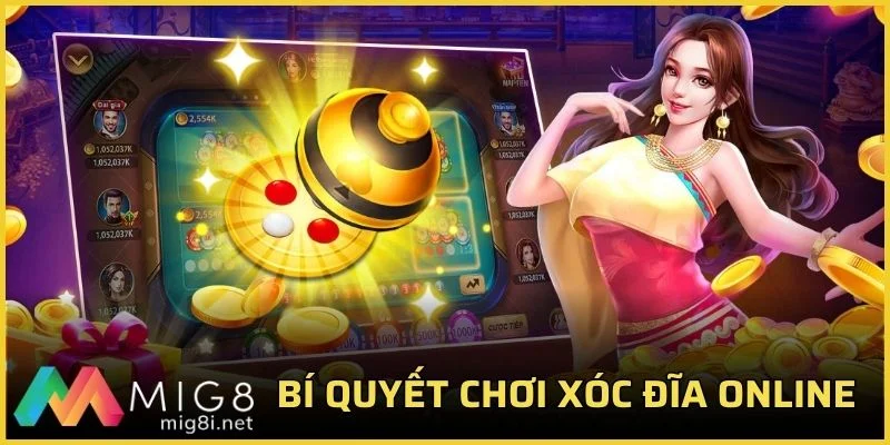bí quết chơi xóc đĩa online