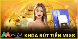 khóa rút tiền mig8