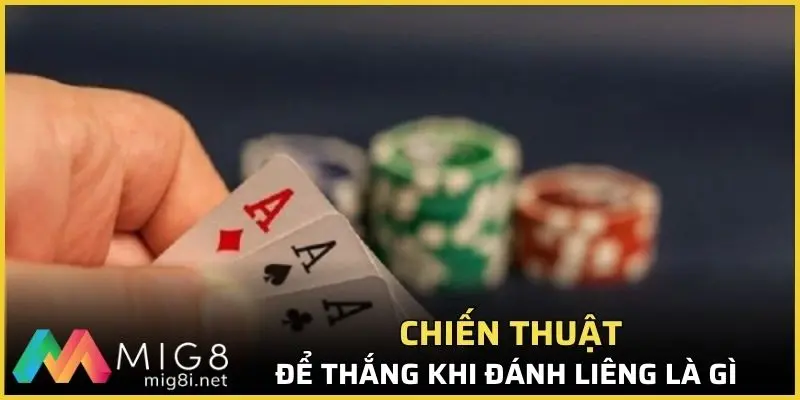 Những chiến thuật áp dụng khi đánh liêng là gì