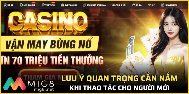 Lưu ý quan trọng cần nắm khi thao tác cho người mới