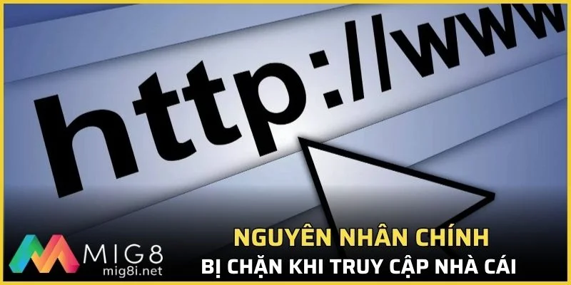 Nguyên nhân chính bị chặn khi truy cập