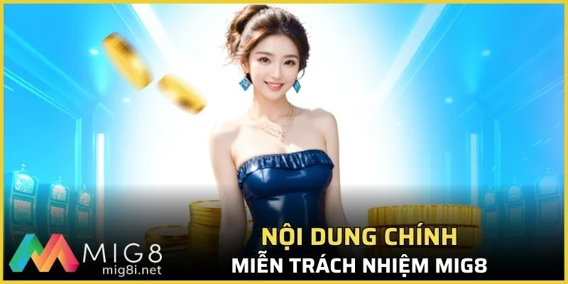 Nội dung chính của điều khoản miễn trách nhiệm Mig8