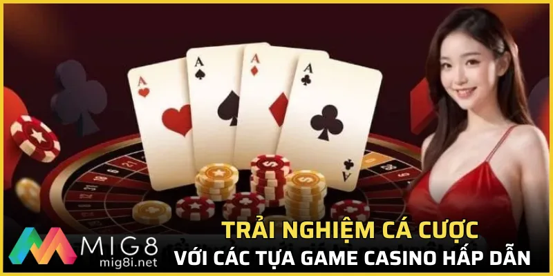 Trải nghiệm cá cược với các tựa game casino hấp dẫn